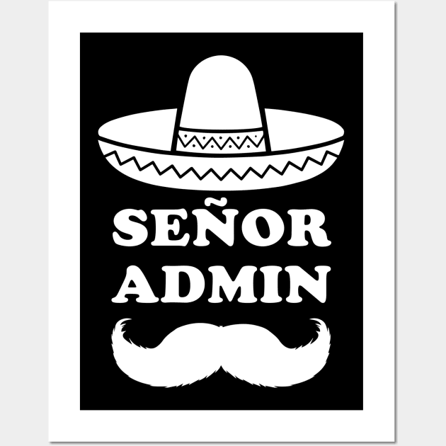 Señor Admin (Senior Administrator) Wall Art by shirtonaut